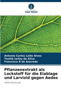 Produktbild: Pflanzenextrakt als Lockstoff f&uuml;r die Eiablage und Larvizid gegen Aedes