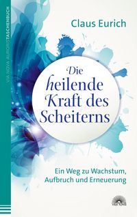 Produktbild: Die heilende Kraft des Scheiterns