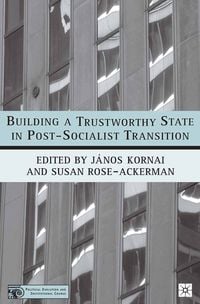 Produktbild: Building a Trustworthy State in Post-Socialist Transition