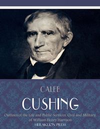 Produktbild: Outlines of the Life and Public Services, Civil and Military, of William Henry Harrison