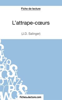 Produktbild: L'attrape-c&iquest;urs - J.D. Salinger (Fiche de lecture)