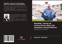 Produktbild: Anxi&eacute;t&eacute;, stress et concurrence dans les examens universitaires