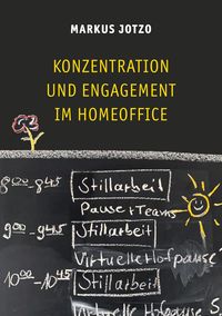 Bild vom Artikel Konzentration und Engagement im Homeoffice vom Autor Markus Jotzo