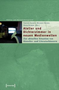 Produktbild: Atelier und Dichterzimmer in neuen Medienwelten