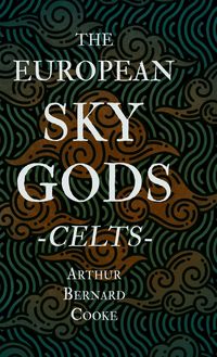 Produktbild: The European Sky Gods - Celts (Folklore History Series)