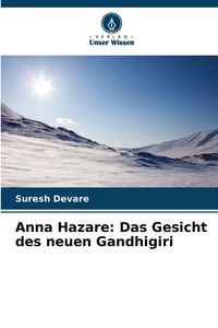 Produktbild: Anna Hazare: Das Gesicht des neuen Gandhigiri