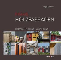 Bild vom Artikel Praxis: Holzfassaden vom Autor Ingo Gabriel