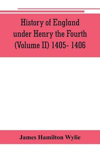 Produktbild: History of England under Henry the Fourth (Volume II) 1405- 1406