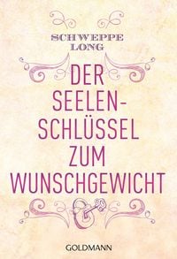 Produktbild: Der Seelenschl&uuml;ssel zum Wunschgewicht