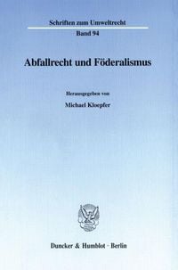 Produktbild: Abfallrecht und F&ouml;deralismus.