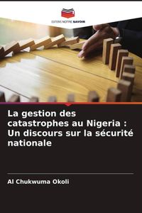 Produktbild: La gestion des catastrophes au Nigeria : Un discours sur la s&eacute;curit&eacute; nationale