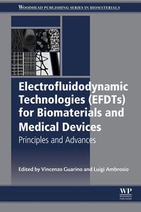 Produktbild: Electrofluidodynamic Technologies (EFDTs) for Biomaterials and Medical Devices