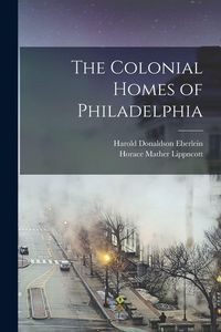 Produktbild: The Colonial Homes of Philadelphia