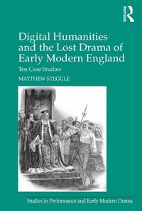 Produktbild: Digital Humanities and the Lost Drama of Early Modern England