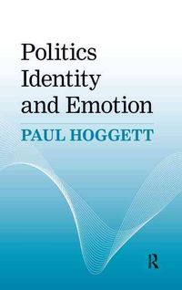 Produktbild: Hoggett, P: Politics, Identity and Emotion