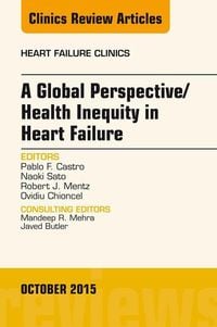 Produktbild: A Global Perspective/Health Inequity in Heart Failure, An Issue of Heart Failure Clinics