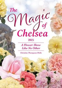 Produktbild: The Magic of Chelsea - A Flower Show Like No Other - 2025