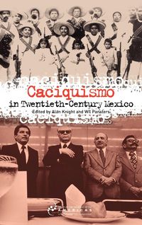 Produktbild: Caciquismo in Twentieth-Century Mexico