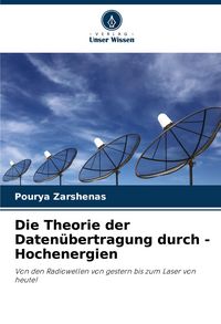 Produktbild: Die Theorie der Daten&uuml;bertragung durch -Hochenergien