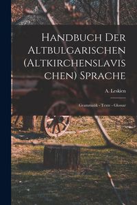 Produktbild: Handbuch der Altbulgarischen (Altkirchenslavischen) Sprache