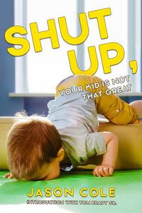Produktbild: Shut Up, Your Kid Is Not That Great