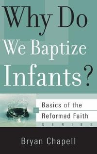 Produktbild: Why Do We Baptize Infants?