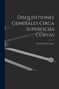 Produktbild: Disquisitiones Generales Circa Superficies Curvas
