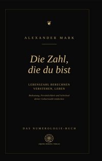 Produktbild: Die Zahl, die du bist - Lebenszahl berechnen, verstehen, leben: Das Numerologie-Buch