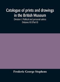 Produktbild: Catalogue Of Prints And Drawings In The British Museum