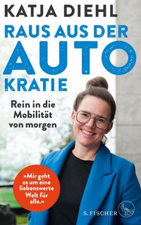 Bild vom Artikel Raus aus der AUTOkratie - rein in die Mobilität von morgen! vom Autor Katja Diehl
