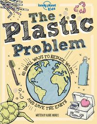 Bild vom Artikel Lonely Planet Kids the Plastic Problem 1: 60 Small Ways to Reduce Waste and Help Save the Earth vom Autor Aubre Andrus