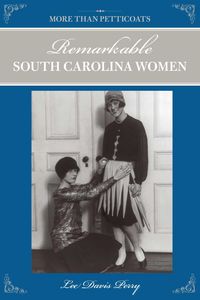 Produktbild: More than Petticoats: Remarkable South Carolina Women