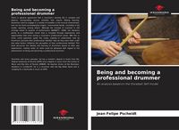 Produktbild: Being and becoming a professional drummer