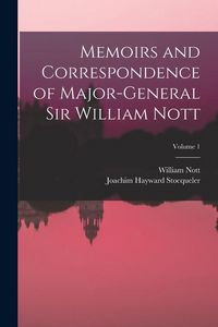 Produktbild: Memoirs and Correspondence of Major-General Sir William Nott; Volume 1