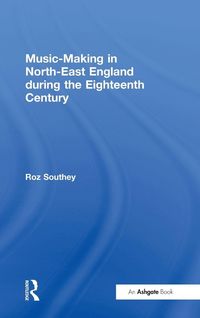 Produktbild: Music-Making in North-East England during the Eighteenth Century