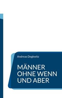 Produktbild: M&auml;nner ohne Wenn und Aber