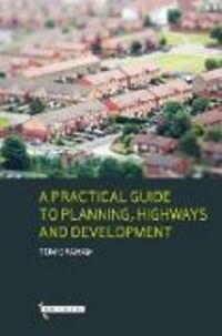 Produktbild: A Practical Guide to Planning, Highways & Development