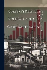 Produktbild: Colbert's Politische und Volkswirtschaftliche Grundanschauungen