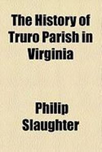Produktbild: The History of Truro Parish in Virginia