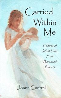 Produktbild: Carried Within Me: Echoes of Infant Loss From Bereaved Parents