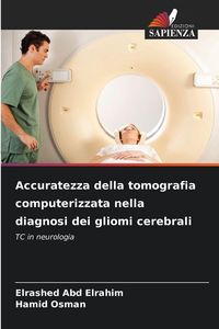 Produktbild: Accuratezza della tomografia computerizzata nella diagnosi dei gliomi cerebrali &iquest;
