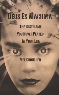 Produktbild: Deus Ex Machina - The Best Game You Never Played in Your Life