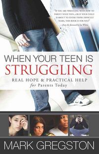 Produktbild: When Your Teen Is Struggling: Real Hope & Practical Help for Parents Today