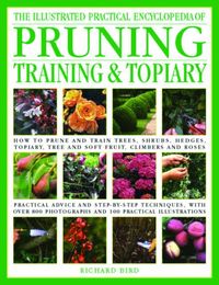 Produktbild: Bird, R: Illustrated Practical Encyclopedia of Pruning, Trai