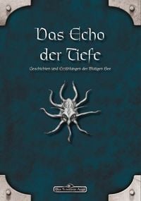 Produktbild: DSA: Das Echo der Tiefe - Geschichten und Erz&auml;hlungen der Blutigen See