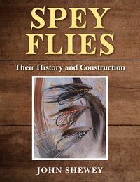 Produktbild: Spey Flies, Their History and Construction