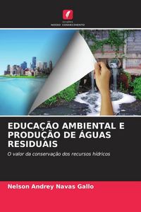 Produktbild: Educa&ccedil;&atilde;o Ambiental E Produ&ccedil;&atilde;o De &Aacute;guas Residuais