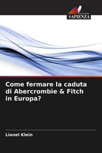 Produktbild: Come fermare la caduta di Abercrombie & Fitch in Europa?