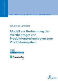 Produktbild: Modell zur Bestimmung des Wertbeitrages von Produktionstechnologien zumProduktionssystem