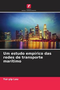 Produktbild: Um estudo emp&iacute;rico das redes de transporte mar&iacute;timo